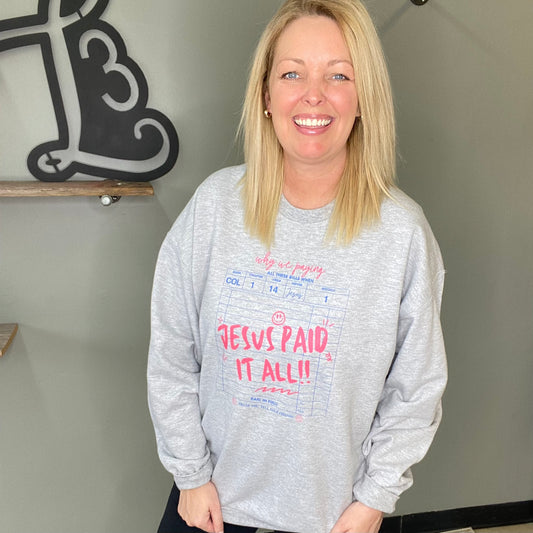 Jesus Paid It All! Crewneck